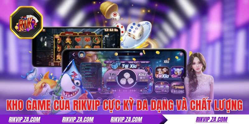 RIKVIP | Game Bài Đổi Thưởng Rik Vip Đẳng Cấp Của Dân Chơi 16 Kho game của RIKVIP cực kỳ đa dạng và chất lượng